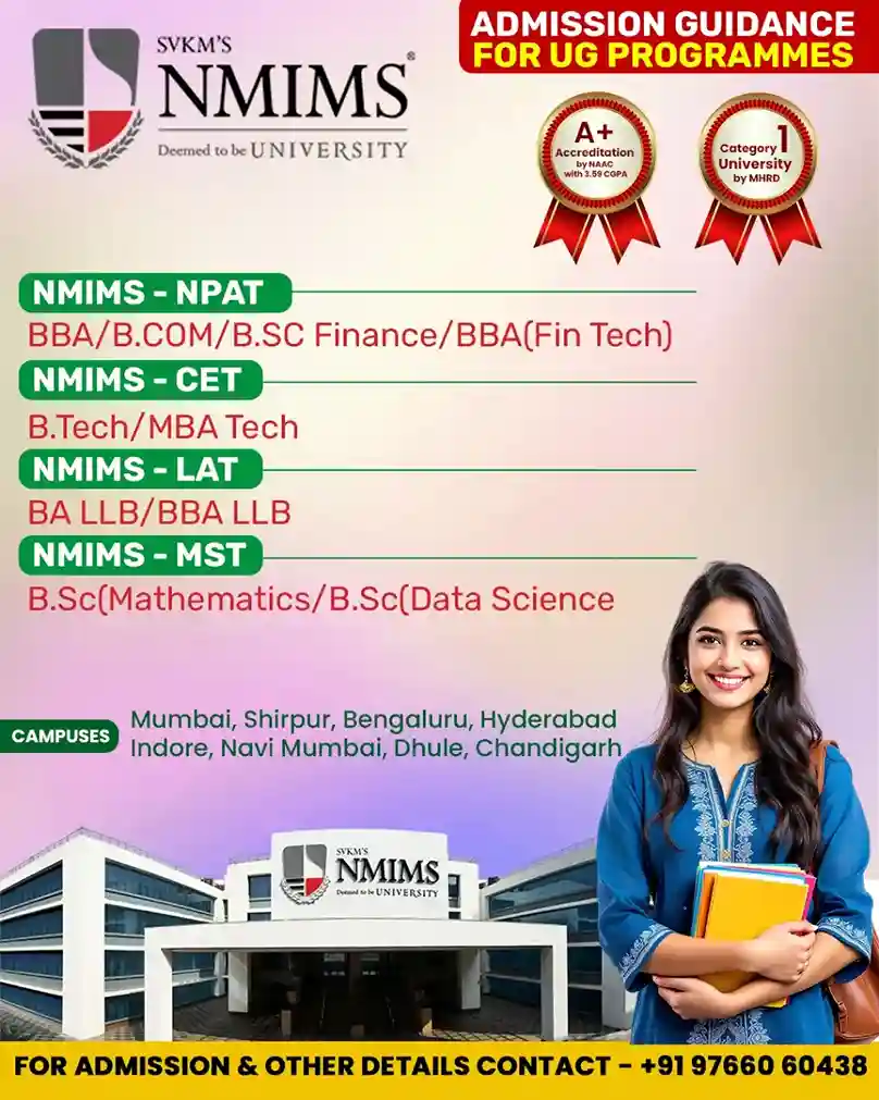 NMIMS UG programmes 2026 — NPAT (BBA / B.Com / B.Sc Finance / BBA Fin Tech) · CET (B.Tech / MBA Tech) · LAT (BA LLB / BBA LLB) · MST (B.Sc Mathematics / B.Sc Data Science)