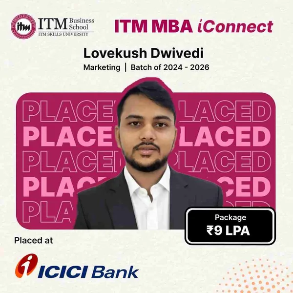 Lovekush Dwivedi, MBA Marketing, ITM Business School Navi Mumbai batch 2024-26, placed at ICICI Bank