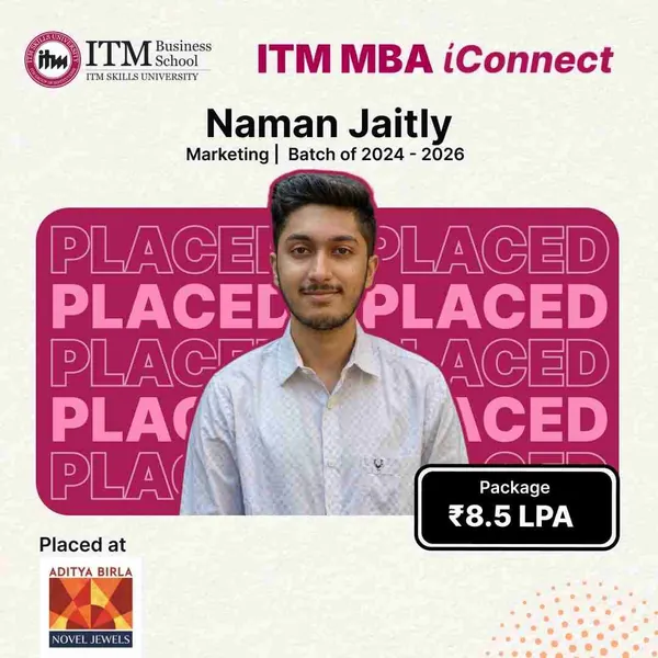 Naman Jaitly, MBA Marketing, ITM Business School Navi Mumbai batch 2024-26, placed at Aditya Birla Novel Jewels