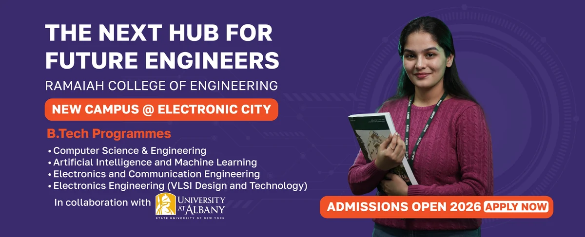 Ramaiah College of Engineering new campus at Electronic City, B.Tech programmes in CSE, AI and ML, ECE and VLSI, in collaboration with University at Albany SUNY