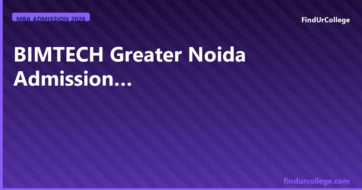 BIMTECH Greater Noida PGDM Admission 2026