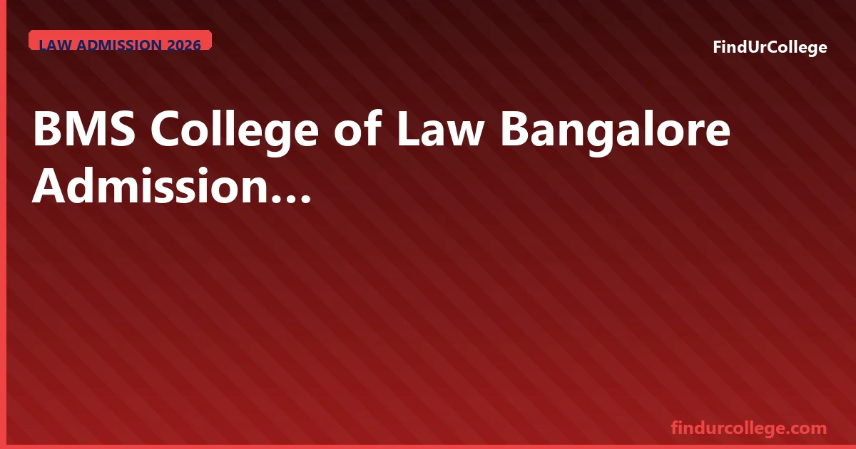 BMS College of Law Bangalore 2026 KLEE/CLAT, Fees & Career G