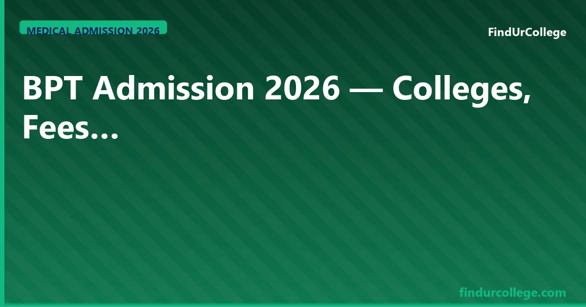 BPT Admission Guide