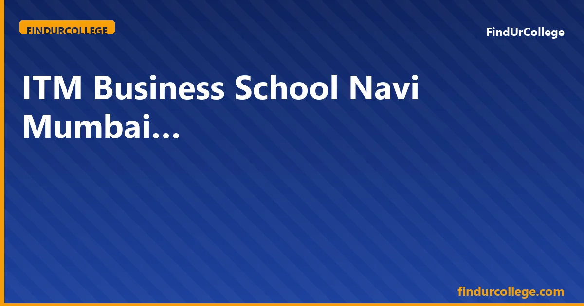 ITM Navi Mumbai