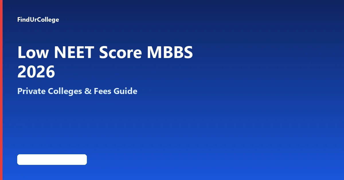 Low NEET Score? MBBS Options