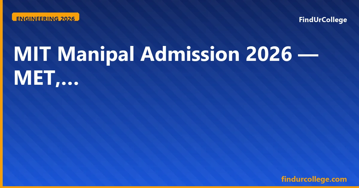 MIT Manipal B.Tech Admission 2026