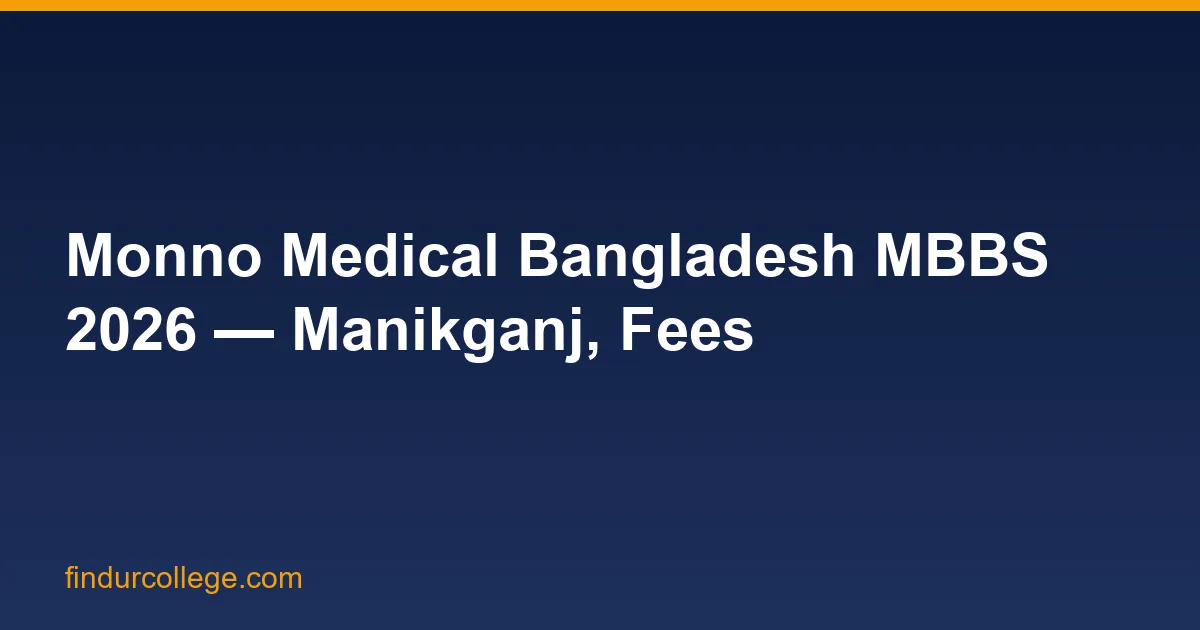 Monno Medical College (Monno Medical College) Bangladesh MBB