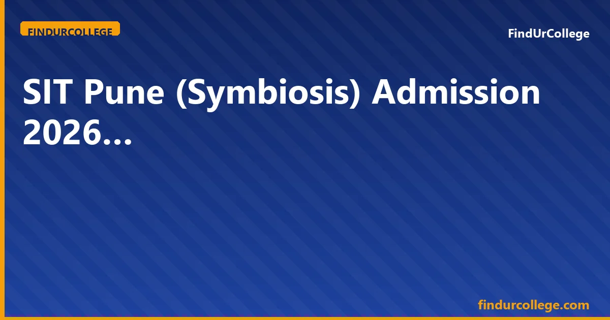 SIT Pune (Symbiosis) B.Tech Admission 2026