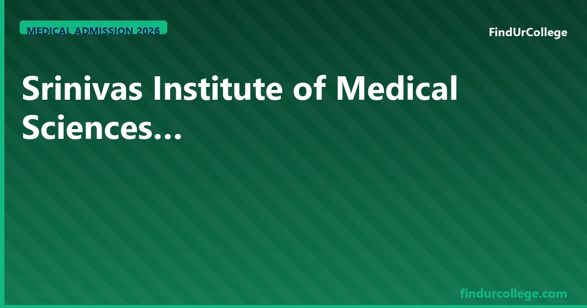 Srinivas Medical College (SIMS) Mangalore MBBS Admission 202