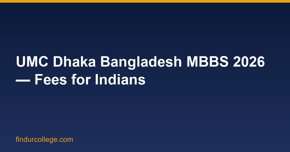 Universal Medical College (UMC Dhaka) Bangladesh MBBS 2026 A