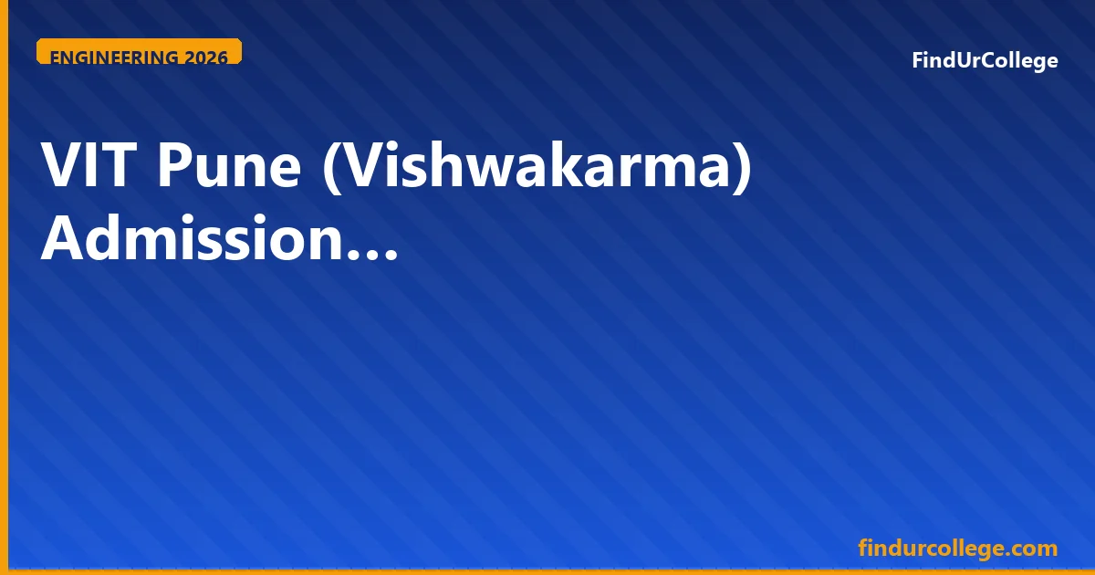 VIT Pune (Vishwakarma) B.Tech Admission 2026