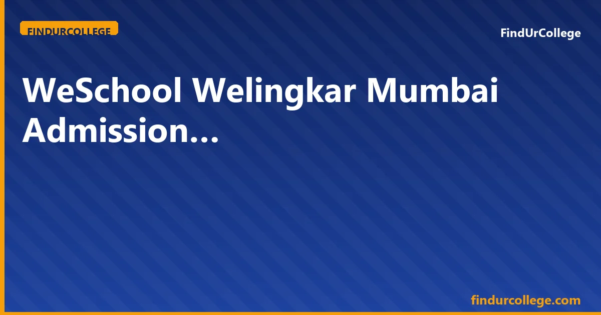 WeSchool Welingkar Mumbai PGDM Admission 2026